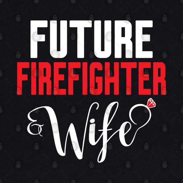 Future Firefighter Wife by Work Memes